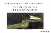 GUSTAVE FLAUBERT MADAM BOVARY...GUSTAVE FLAUBERT, 1821’de Fransa’nın Rouen kentinde doğdu. Daha gençlik çağından başlayarak, yaygın kabul gören basmakalıp dü-şüncelere