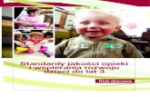 Standardy jakości opieki i wspierania rozwoju dzieci do lat 3mamaandpapa.edu.pl/wp-content/uploads/Standardy-jakosci_klub-dzieciecy.pdfDominik Kmita (pedagog, Fundacja Rozwoju Dzieci