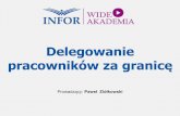 Delegowanie - INFORg2.infor.pl/p/_files/293000/1_delegowanie_pracownikow_za... · 2016. 4. 21. · Cechy podróży służbowej Delegowanie pracowników za granicę 4 1. Polecenie