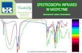 SPEKTROSKOPIA INFRARED W MEDYCYNIErws2020.inforadiologia.pl/files/zalacznik/1603136172...ABSTRAKT Rodzaj spektroskopii, w której stosuje się promieniowanie podczerwone. Najpowszechniej