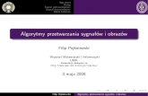 Filip Piękniewski 3 maja 2008filip.piekniewski.info/stuff/sem_dok2008.pdfwielomiany są zadane przez współczynniki... Potrzebujemy zatem efektywnej procedury konwersji od współczynników
