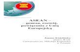 ASEAN – geneza, rozwój, powiązania z UE Joanna Kisielińska · 2011. 10. 26. · ASEAN – geneza, rozwój, powiązania z UE Joanna Kisielińska 3 I. Wstęp Stowarzyszenie reprezentuje