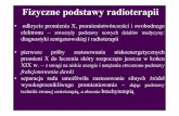 Fizyczne podstawy radioterapii...dożylnie, który odkłada sięw objętości tarczowej • radioterapia hadronowa Teleradioterapia • do lat 50-tych ubiegłego wieku stosowano głównie