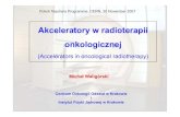 Akceleratory w radioterapiiAkceleratory w radioterapii ...€¦ · Radioterapia, stosowana wyłącznie lub razem z innymi ... objętości tarczowe obszary krytyczne orazci tarczowe,