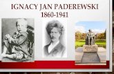 Ignacy Jan Paderewski...DZIECIŃSTWO IGNACY JAN PADEREWSKI PRZYSZEDŁ NA ŚWIAT W KURYŁÓWCENA PODOLU W 1860 ROKU. MAMA IGNACEGO ZMARŁA PO JEGO NARODZINACH. JEDYNYM OPIEKUNEM JEGO