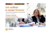 Jakzadbać oswoje finanse - nnIKZE.pl · 2017. 11. 30. · „Na życie” –konsumpcyjny. Utwórz oddzielne konta/rachunki: 3. Uporządkowanie finansów osobistych Inwestycje to