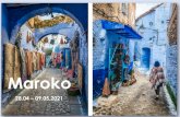 Maroko · 2021. 1. 19. · Maroko Są na świecie miejsca, które mają w sobie element baśni, legendy i tajemnicy. Zatłoczone bazary, na których kupić można egzotyczne przyprawy.