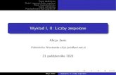 Wyk ad I, II: Liczby zespoloneprac.im.pwr.wroc.pl/~janic/Algebra1.pdf · 2020. 10. 21. · Postać algebraiczna Moduł i argument liczby zespolonej Postać trygonometryczna Postać