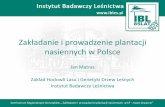 Zakładanie i prowadzenie plantacji nasiennych w Polsce€¦ · ilość bardzo dobrego sprzętu (kwestia ceny) warunek prowadzenie obiektu w sposób umożliwiający poruszanie się