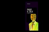 PHILIP K. DICK · 2021. 2. 25. · 130 x 200 mm 95 mm PHILIP K. DICK PHILIP K. DICK (1928-1982) es autor de 36 novelas de ciencia ficción y 121 relatos breves en los que exploró