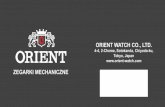 ORIENT WATCH CO., LTD....Orient stosuje we wszystkich modelach mechanizmy własnej produkcji. W 1950 roku firma Orient Watch uruchomiła ekskluzywną manufakturę, która dostarcza
