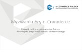 Wyzwania Ery e-Commerce - EurobuildCEEeurobuildconferences.com/wp-content/uploads/2016/05/... · 2016. 12. 15. · Źródło: P. Kreft, Inwestycje w nowoczesne narzędzia cyfrowe