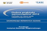 Dobre praktyki samorządów 2012 - Fundacja Instytut ...Województwa Dolnośląskiego Dolny Śląsk to piękny region, który dzięki wspólnym działaniom wielu osób, organi-zacji