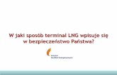 W jaki sposób terminal LNG wpisuje się w bezpieczeństwo … · 2010. 9. 14. · Źródło: Exxon Mobil: ... gwarancje, prawo umowy itp.). • Kontrakty długoterminowe na dostawę