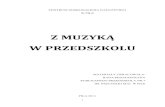 Z MUZYKĄ - przedszkole7.pila.edu.pl · Warszawa 1988, WSiP. 10. J. Tarczyński „Wychowanie muzyczne w szkole”. Zeszyt 2-3/2000. 11. Z. Konaszkiewicz „Szkice z pedagogiki muzycznej”.