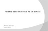 Polskie koksownictwo na tle światahome.agh.edu.pl/~jodlowsk/en/cc/lectures/steel_and_coke_productio… · Wymagania jakościowe koksu w procesie wielkopiecowym 3. Jakość produkowanego