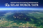 Europejskie Ugrupowanie Współpracy Terytorialnej TATRY z o ......W dniu 05.03.2004 roku X Kongres Związku Euroregion „Tatry” podjął uchwałę inicjującą projekt Historyczno-kulturowo-przyrodniczego