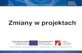 ZATWIERDZONYM WNIOSKIEM PROJEKTOWYM I POSTANOWIENIAMI UMOWY O … · 2020. 10. 6. · Wnioski o zmiany/informacja o zmianach składane są w j. niemieckim i j. polskim za pomocą