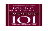 Mentor 101 (Maxwell 101) (Spanish Editio - Maxwell, John · 2019. 12. 10. · Si quiere tener éxito como mentor, primero busque entenderse usted mismo y a los demás. La mayoría