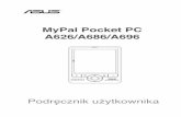 MyPal Pocket PC A626/A686/A696 - Mike Channon's Directory of HTC Service and User ... Manuals/Asus/Asus_A6X6... · 2009. 3. 4. · MyPal A626/A686/A696 jest dostarczany ze standardowym
