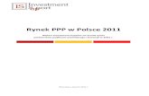 Rynek PPP w Polsce 2011 - Dobre Praktyki PPP...podsumowanie pełnego roku na rynku partnerstwa publiczno-prywatnego i koncesji, roku 2011, stanowiącego trzeci rok funkcjonowania nowych