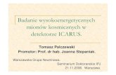Badanie wysokoenergetycznych mionow kosmicznych w …neutrino.fuw.edu.pl/public/tpalczew/files/Badanie... · 2019. 5. 13. · Badanie wysokoenergetycznych mionów kosmicznych w detektorze
