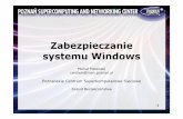 Zabezpieczanie systemu Windows - PSNCsecurity.psnc.pl/files/szkolenia/MIC_070329.pdf · 2020. 1. 8. · Zabezpieczanie systemu Windows Michał Melewski ... • UmoŜliwia uŜytkownikom