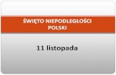 ŚWIĘTO NIEPODLEGŁOŚCI POLSKIsp12.net.pl/images/zdjecia/prezentacja.pdf · ŚWIĘTO NIEPODLEGŁOŚCI POLSKI. Narodowe Święto Niepodległości obchodzimy dnia 11 listopada, aby