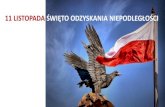 11 LISTOPADA ŚWIĘTO ODZYSKANIA NIEPODLEGŁOŚCIsosw2przemysl.com/wp-content/uploads/2020/11/prezentacja-11-list… · Święto Niepodległości - jak obchodzimy 11 listopada w Polsce?
