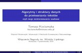 Algorytmy i struktury danych do przetwarzania tekstównagrodalipskiego.mimuw.edu.pl/archiwum-prezentacji/... · 2018. 10. 4. · Algorytmy i struktury danych do przetwarzania tekstów