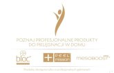 POZNAJ PROFESJONALNE PRODUKTY DO PIELĘGNACJI W DOMUpeel-mission.pl/files/2017-08/e-katalog-produktow... · 2017. 8. 2. · 1 POZNAJ PROFESJONALNE PRODUKTY DO PIELĘGNACJI W DOMU