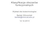 Wykład dla biotechnologów Bartek Wilczyński bartek@mimuw.edu.pl 12.12aniag/MMNB/Wilczynski-predykcje... · 2013. 12. 13. · Wykład dla biotechnologów Bartek Wilczyński bartek@mimuw.edu.pl