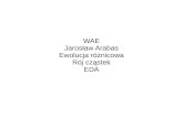 WAE Jarosław Arabas Ewolucja różnicowa Rój cząstek EDAjarabas/WAE/wyklad10.pdf · 2020. 6. 15. · Ewolucja różnicowa algorytmdifferentialevolution inicjujP0 ←{P 1, 0 P 2
