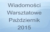 Wiadomości Warsztatowe Październik 2015