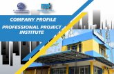 COMPANY PROFILE PROFESSIONAL PROJECT INSTITUTE