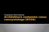 Architektura system³w czasu rzeczywistego (RTOS) - ELARTU