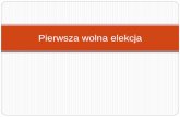 Pierwsza wolna elekcja - sp77.edu.gdansk.pl