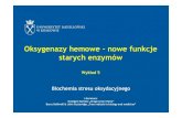 Oksygenazy hemowe â€“nowe funkcje starych enzym³ .Biochemia stresu oksydacyjnego Literatura: Grzegorz