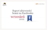 Raport aktywno›ci bran¼ na Facebooku - wrzesie„ 2012
