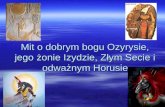 Mit o dobrym bogu Ozyrysie, jego ¼onie Izydzie, Z‚ym Secie i odwa¼nym Horusie