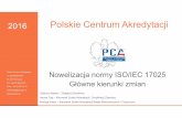 2016 Polskie Centrum Akredytacji · PDF file Polskie Centrum Akredytacji Nowelizacja normy ISO/IEC 17025 Główne kierunki zmian 2016 Polskie Centrum Akredytacji ul. Szczotkarska 42