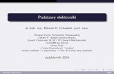 dr hab. inż. Michał K. Urbański, prof. nzw. październik murba/elektronika_2016WYKL.pdf · PDF file J.Osiowski, J.Szabatin Podstawy teorii obwodów, WNT Warszawa 1998. książki